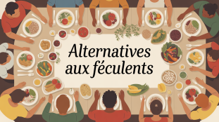 table familiale, par quoi remplacer les féculents